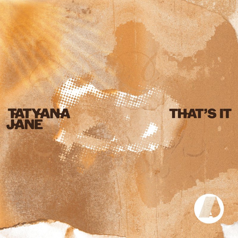 Tatyana Jane - That's It — Out Now !
